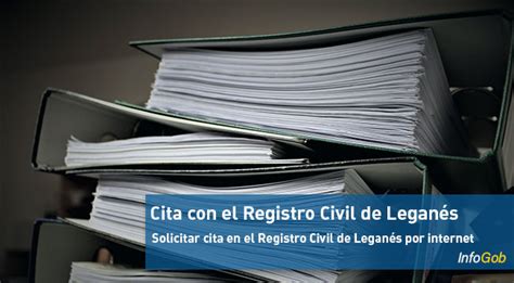 registro civil legans cita previa|Registro Civil Leganés: Teléfono, Horario y Certificados